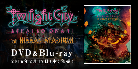 SEKAI NO OWARI/Twilight City at NISSAN … Amazon.co.jp: Twilight City at NISSAN STADIUM [Blu-ray